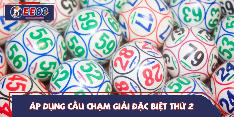 Dùng cầu chạm giải đặc biệt 2 để tăng hiệu quả xiên