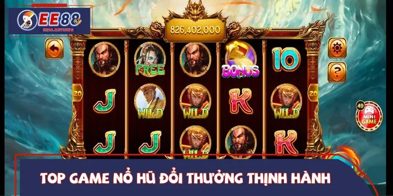 Danh sách trò nổ hũ đổi thưởng hot tại thương hiệu EE88